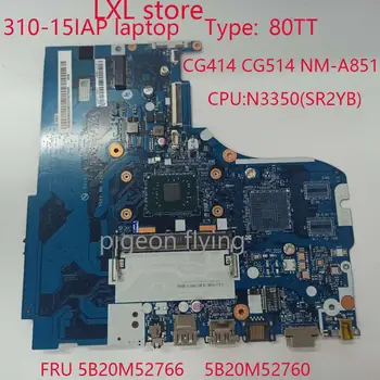310-15IAP motherboard mainboard za lenovo ideapad 80TT CG414 CG514 NM-A851 CPU:N3350 DDR3 FRU 5B20M52766 5B20M52760 test