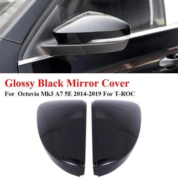 Sijajni Črni Avto Rearview Mirror Pokriva Strani Krilo Ogledalo Kape za Skoda Octavia Mk3 A7 5E-2019 za T-ROC